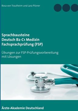 portada Sprachbausteine Deutsch B2-C1 Medizin Fachsprachprüfung (Fsp): Übungen zur Fsp-Prüfungsvorbereitung mit Lösungen (en Alemán)