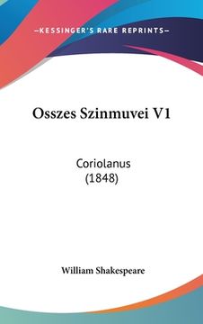 portada Osszes Szinmuvei V1: Coriolanus (1848) (en Hebreo)