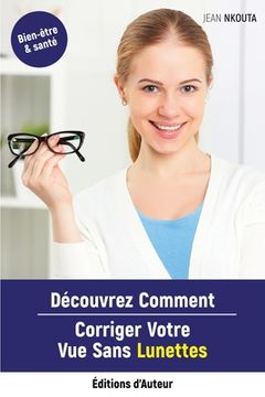 portada Découvrez Comment Corriger Votre Vue Sans Lunettes (in French)