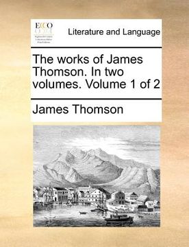 portada the works of james thomson. in two volumes. volume 1 of 2