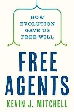 portada Free Agents: How Evolution Gave us Free Will (in English)