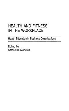 portada Health and Fitness in the Workplace: Health Education in Business Organizations: Health and Education in Business Organizations (en Inglés)