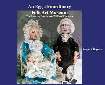 portada An Egg-straordinary Folk-Art Museum: The Amazing Creations of Mildred Vrooman (in English)