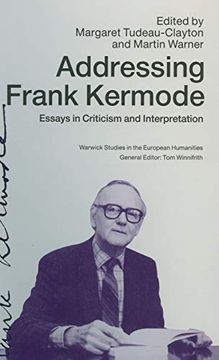 portada Addressing Frank Kermode: Essays in Criticism and Interpretation (Warwick Studies in the European Humanities) (en Inglés)