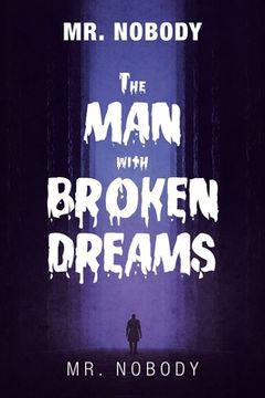 portada Mr. Nobody the Man with a Broken Dreams (en Inglés)