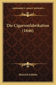 portada Die Cigarrenfabrikation (1846) (en Alemán)