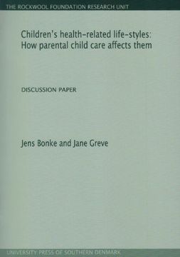 portada Children's Health-Related Life-Styles: How Parental Child Care Affects Them (The Rockwool Foundation Research Unit - Discussion Paper)