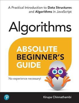 portada Absolute Beginner's Guide to Algorithms: A Practical Introduction to Data Structures and Algorithms in Javascript 
