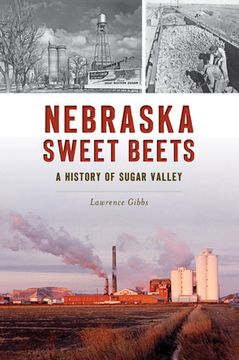 portada Nebraska Sweet Beets: A History of Sugar Valley