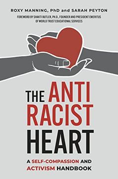 portada The Antiracist Heart: A Self-Compassion and Activism Handbook (en Inglés)