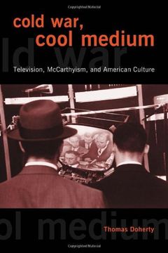 portada Cold War, Cool Medium: Television, Mccarthyism, and American Culture (Film and Culture) (en Inglés)