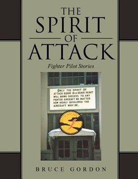 portada The Spirit of Attack: Fighter Pilot Stories (en Inglés)