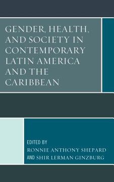 portada Gender, Health, and Society in Contemporary Latin America and the Caribbean (en Inglés)