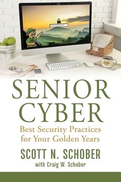 portada Senior Cyber: Best Security Practices for Your Golden Years (en Inglés)