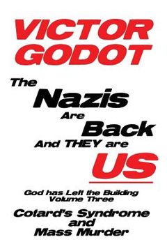 portada The Nazis Are Back and They Are Us - God Has Left the Building - Volume Three (in English)