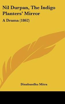 portada nil durpan, the indigo planters' mirror: a drama (1862) (en Inglés)