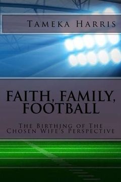 portada Faith, Family, Football: The Birthing of The Chosen Wife's Perspective
