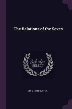 portada The Relations of the Sexes (en Inglés)