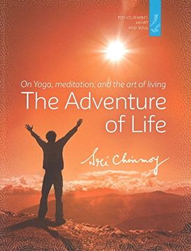 portada The Adventure of Life: On Yoga, Meditation and the Art of Living