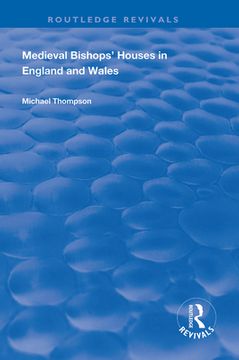 Medieval Bishops' Houses in England and Wales (en Inglés)