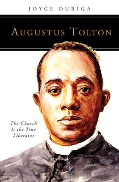 portada Augustus Tolton: The Church Is the True Liberator (en Inglés)