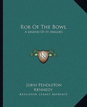 portada rob of the bowl: a legend of st. inigoe's (en Inglés)