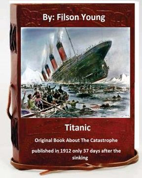 portada Titanic.Original Book About The Catastrophe published in 1912 only 37 days after the sinking. (in English)