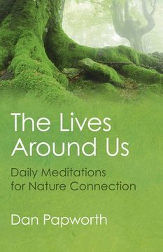 portada The Lives Around Us: Daily Meditations for Nature Connection (en Inglés)