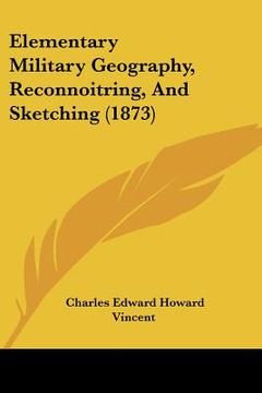 portada elementary military geography, reconnoitring, and sketching (1873) (in English)
