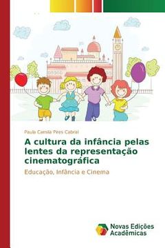portada A cultura da infância pelas lentes da representação cinematográfica (in Portuguese)
