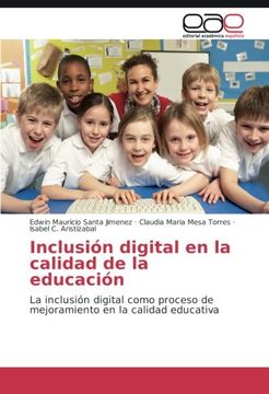 portada Inclusión Digital En La Calidad De La Educación: La Inclusión Digital Como Proceso De Mejoramiento En La Calidad Educativa (spanish Edition)
