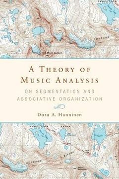portada A Theory of Music Analysis: On Segmentation and Associative Organization: 190 (Eastman Studies in Music, 92) (en Inglés)