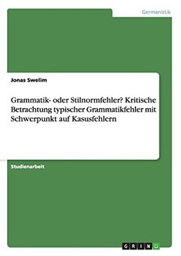 portada Grammatik- oder Stilnormfehler? Kritische Betrachtung typischer Grammatikfehler mit Schwerpunkt auf Kasusfehlern (German Edition)