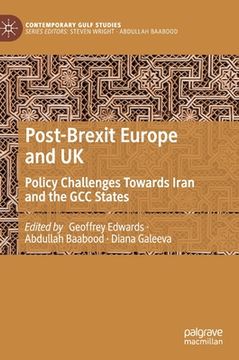 portada Post-Brexit Europe and UK: Policy Challenges Towards Iran and the Gcc States (en Inglés)