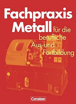 portada Fachpraxis Metall: Schülerbuch: Für die Berufliche Aus- und Fortbildung (en Alemán)