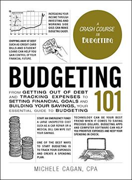 portada Budgeting 101: From Getting out of Debt and Tracking Expenses to Setting Financial Goals and Building Your Savings, Your Essential Guide to Budgeting (Adams 101) (en Inglés)