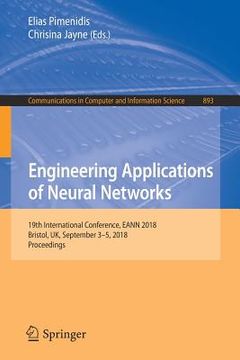 portada Engineering Applications of Neural Networks: 19th International Conference, Eann 2018, Bristol, Uk, September 3-5, 2018, Proceedings
