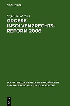 portada Große Insolvenzrechtsreform 2006: Synopsen - Gesetzesmaterialien - Stellungnahmen - Kritik (Schriften zum deutschen, europaischen und internationalen Insolvenzrecht)