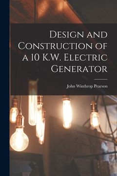 portada Design and Construction of a 10 K.W. Electric Generator (en Inglés)