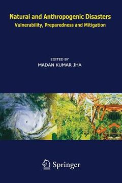 portada Natural and Anthropogenic Disasters: Vulnerability, Preparedness and Mitigation (en Inglés)