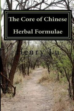 portada the core of chinese herbal formulae (en Inglés)