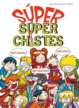 portada Súper Chistes - Súper Súper Chistes: El Mejor Libro de Chistes Para Niños y Niñas