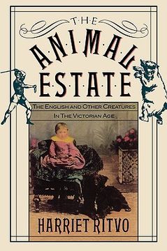 portada The Animal Estate: The English and Other Creatures in the Victorian Age