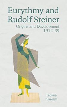 portada Eurythmy and Rudolf Steiner: Origins and Development 1912-39 (in English)