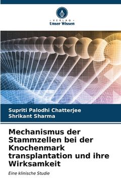 portada Mechanismus der Stammzellen bei der Knochenmark transplantation und ihre Wirksamkeit (en Alemán)