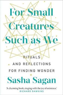 portada For Small Creatures Such as we: Rituals and Reflections for Finding Wonder 