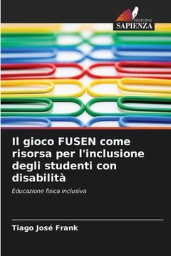 portada Il gioco FUSEN come risorsa per l'inclusione degli studenti con disabilità (en Italiano)
