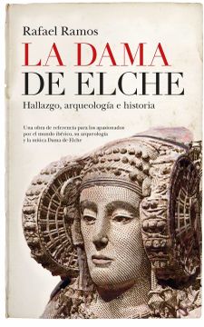 portada La Dama de Elche: Hallazgo, Arqueología e Historia
