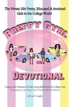 portada Preppy Gyrl Devotional: Campus Life Scriptures & Daily Living Reflections for College Girls (Companion to the Preppy Gyrl Country Club Novel S (in English)