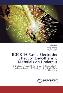 portada E-308-16 Rutile Electrode: Effect of Endothermic Materials on Undercut: A Study on Effect Of Endothermic Materials On Undercut Defect of Welding Using Rutile Type Electrode